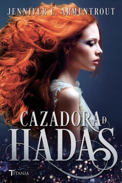 CAZADORA DE HADAS | 9788416327072 | ARMENTROUT, JENNIFER