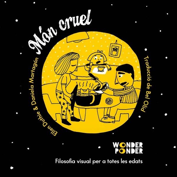 FILOSOFIA VISUAL PER A NENS: MON CRUEL | 9788494316760