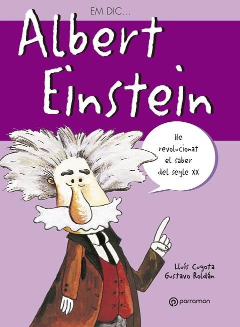 ALBERT EINSTEIN (EM DIC) INFANTIL | 9788434225992 | CUGOTA, LLUIS - ROLDAN, GUSTAVO