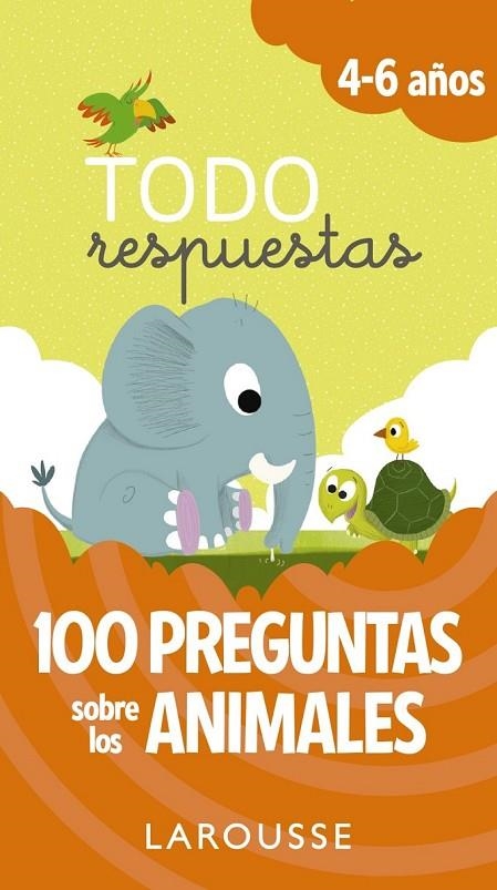 TODO RESPUESTAS. 100 PREGUNTAS SOBRE LOS ANIMALES | 9788416984817 | LAROUSSE EDITORIAL