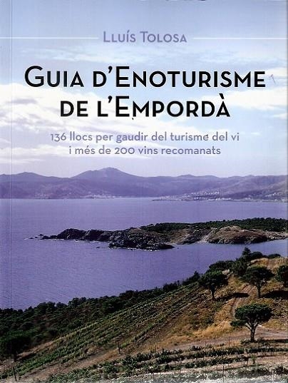 GUIA D'ENOTURISME DE L'EMPORDÀ | 9788496905757 | TOLOSA PLANET, LLUÍS