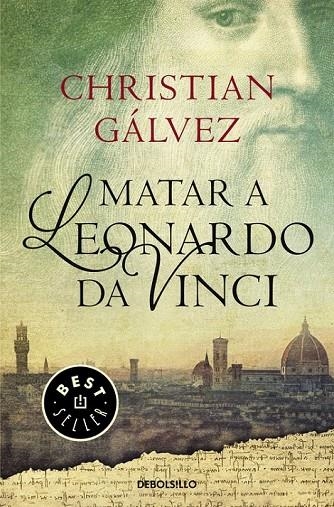 MATAR A LEONARDO DA VINCI (CRÓNICAS DEL RENACIMIENTO 1) | 9788466330251 | GÁLVEZ, CHRISTIAN