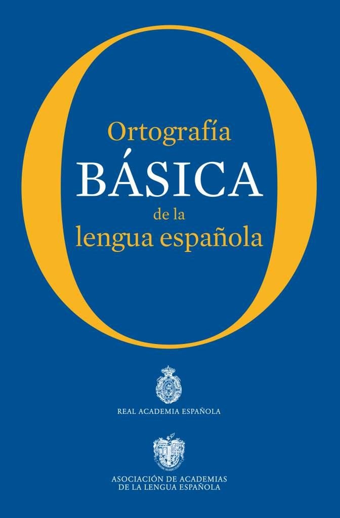 ORTOGRAFIA BASICA DE LA LENGUA ESPAÑOLA (RAE) | 9788467005004 | RAE - ASOCIACION ACADEMIAS LENGUA ESPAÑOLA