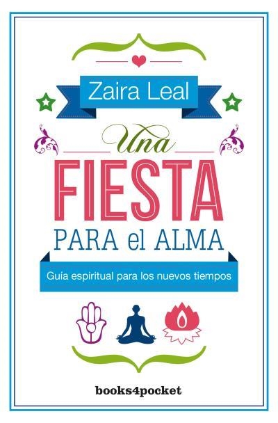 UNA FIESTA PARA EL ALMA | 9788416622313 | LEAL, ZAIRA