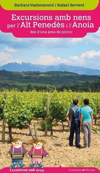 EXCURSIONS AMB NENS PER L'ALT PENEDÈS I ANOIA DES D'UNA ÀREA DE PÍCNIC | 9788490347454 | VASTENAVOND, BARBARA/SERVENT ARRACÓ, RAFAEL