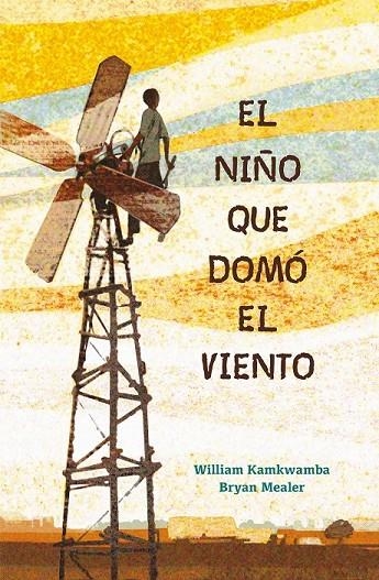 EL NIÑO QUE DOMÓ EL VIENTO | 9788417424121 | KAMKWAMBA, WILLIAM/MEALER, BRYAN