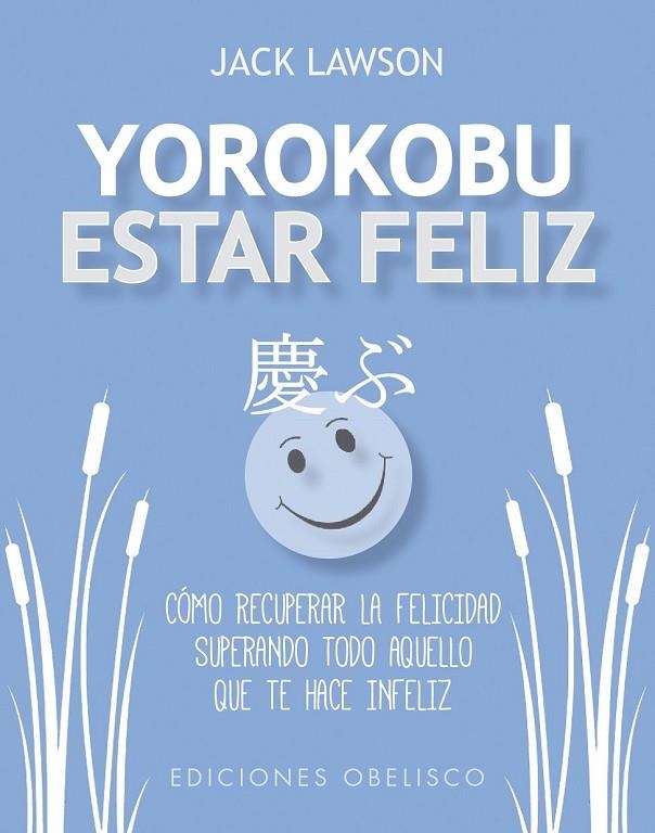 YOROKOBU. ESTAR FELIZ | 9788491113959 | LAWSON, JACK