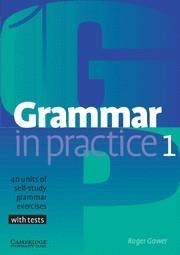 GRAMMAR IN PRACTICE 1 (WITH TESTS) | 9780521665766 | GOWER, ROGER