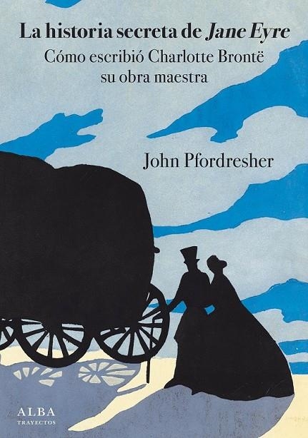 LA HISTORIA SECRETA DE JANE EYRE | 9788490654798 | PFORDRESHER, JOHN