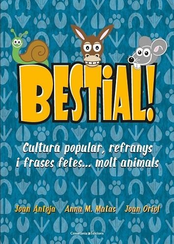 BESTIAL! | 9788490347720 | MATAS I ROS, ANNA M./ANTOJA I MAS, JOAN/ORIOL I GIRALT, JOAN