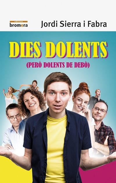 DIES DOLENTS (PERÒ DOLENTS DE DEBÒ) | 9788490269138 | SIERRA I FABRA, JORDI