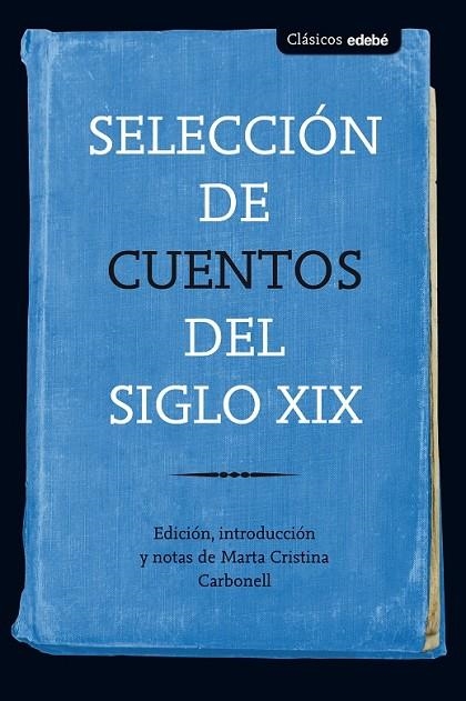 SELECCIÓN DE CUENTOS DEL SIGLO XIX | 9788468336107 | EDEBÉ, OBRA COLECTIVA