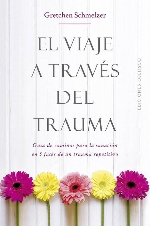 EL VIAJE A TRAVÉS DEL TRARUMA | 9788491114000 | SCHMELZER, GRETCHEN L.