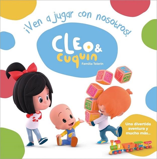 ¡VEN A JUGAR CON NOSOTROS! (CLEO Y CUQUÍN. ÁLBUM ILUSTRADO) | 9788448851347 | VARIOS AUTORES,