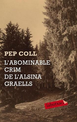 ABOMINABLE CRIM DE L'ALZINA GRAELLS L' (LABUTXACA-EMPURIES) | 9788499300658 | COLL, PEP