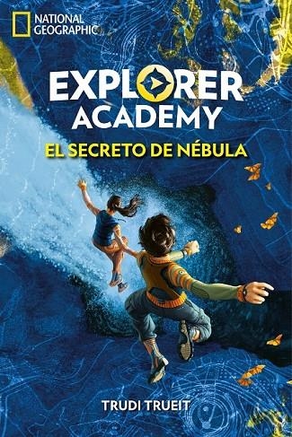 EXPLORER ACADEMY 1. EL SECRETO DE NÉBULA | 9788482987255 | TRUEIT , TRUDI