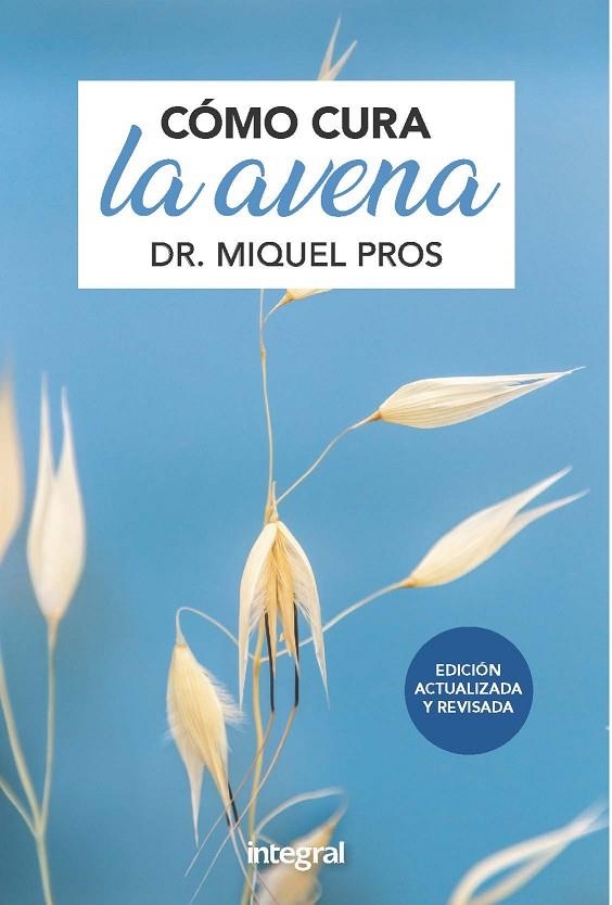 CÓMO CURA LA AVENA. EDICIÓN AMPLIADA | 9788491181415 | PROS CASAS, MIQUEL