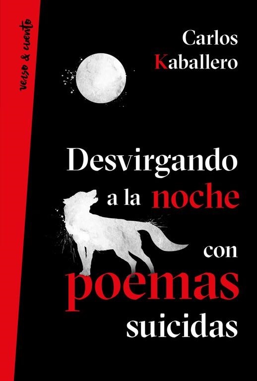 DESVIRGANDO A LA NOCHE CON POEMAS SUICIDAS | 9788403518629 | KABALLERO, CARLOS