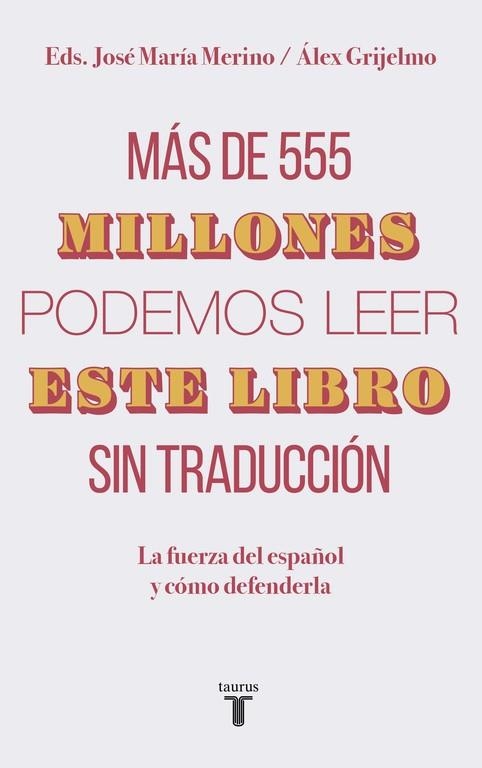 MÁS DE 555 MILLONES PODEMOS LEER ESTE LIBRO SIN TRADUCCIÓN | 9788430620098 | GRIJELMO, ÁLEX/MERINO, JOSÉ MARÍA