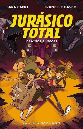 DE NIÑOS A HÉROES (SERIE JURÁSICO TOTAL 3) | 9788420487724 | GASCÓ, FRANCESC/CANO FERNÁNDEZ, SARA