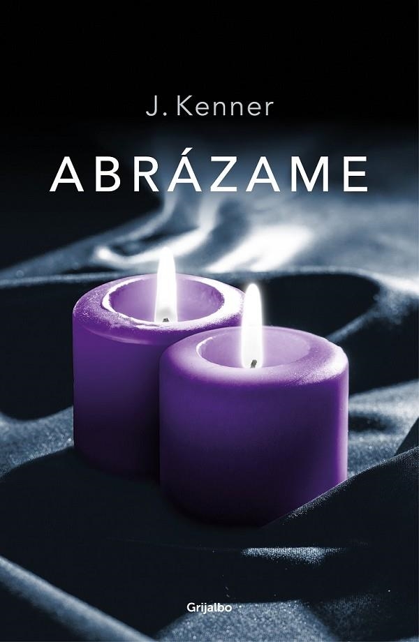 ABRÁZAME (TRILOGÍA STARK 7) | 9788425357183 | KENNER, J.