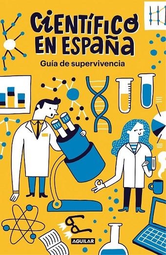 GUÍA DE SUPERVIVENCIA DE CIENTÍFICO EN ESPAÑA | 9788403519275 | , CIENTIFICO EN ESPAÑA