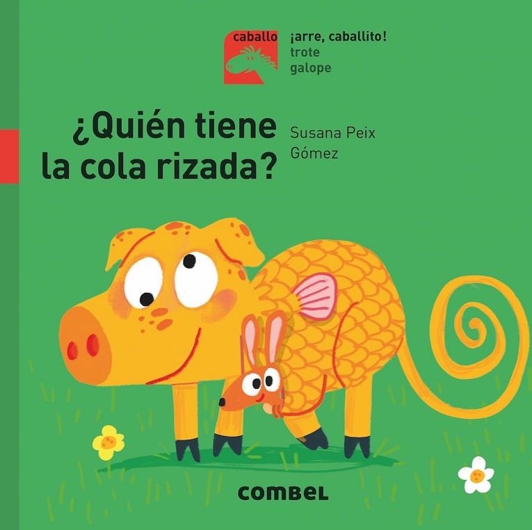 ¿QUIÉN TIENE LA COLA RIZADA? - ¡ARRE, CABALLITO! | 9788491014157