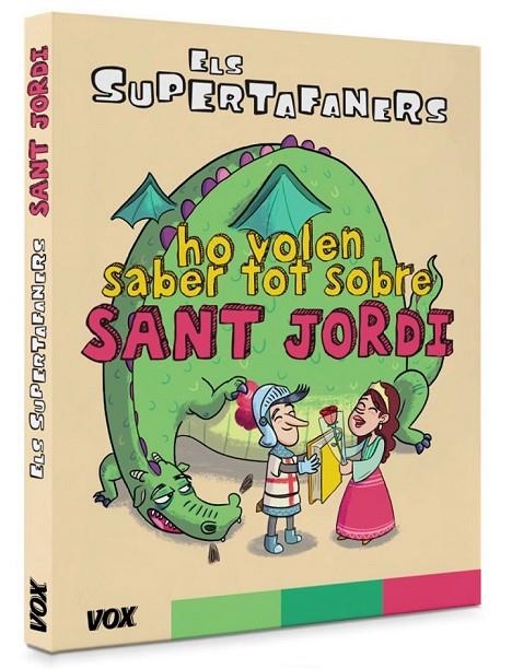 ELS SUPERTAFANERS HO VOLEN SABER TOT SOBRE SANT JORDI | 9788499743042 | VOX EDITORIAL