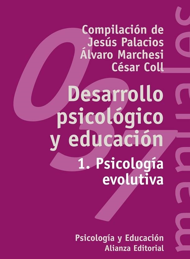 DESARROLLO PSICOLOGICO Y EDUCACION 1.PSICOLOGIA EVOLUTIVA | 9788420686844 | PALACIOS, JESUS; ALVARO MARCHESI, CESAR COLL