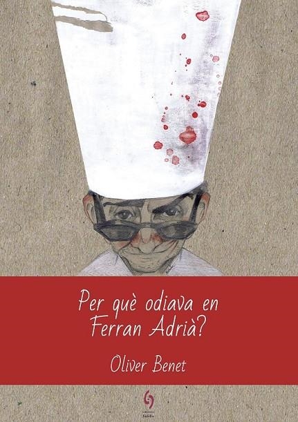 PER QUÈ ODIAVA EN FERRAN ADRIÀ? | 9788494928123 | BENET ARNAU, OLIVER