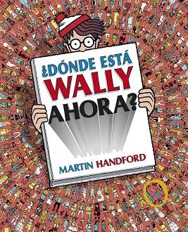 ¿DONDE ESTA WALLY AHORA? | 9788415579717 | HANDFORD, MARTIN (1956- ) [VER TITULOS]