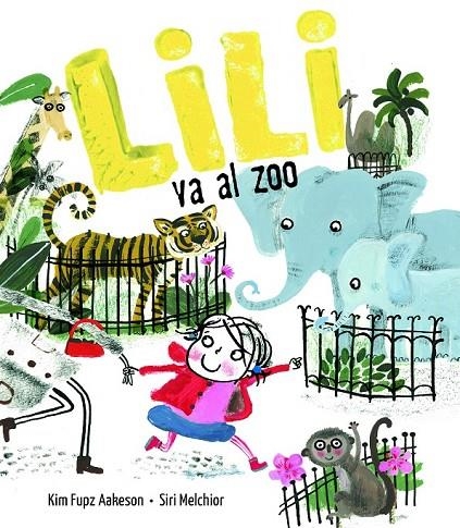 LILI VA AL ZOO | 9788414017081 | AAKESON, KIM FUPZ