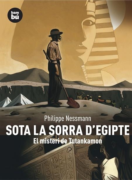 SOTA LA SORRA D'EGIPTE. MISTERI DE TUTANKAMON (DESCOBRIDORS | 9788483430460 | NESSMANN, PHILIPPE