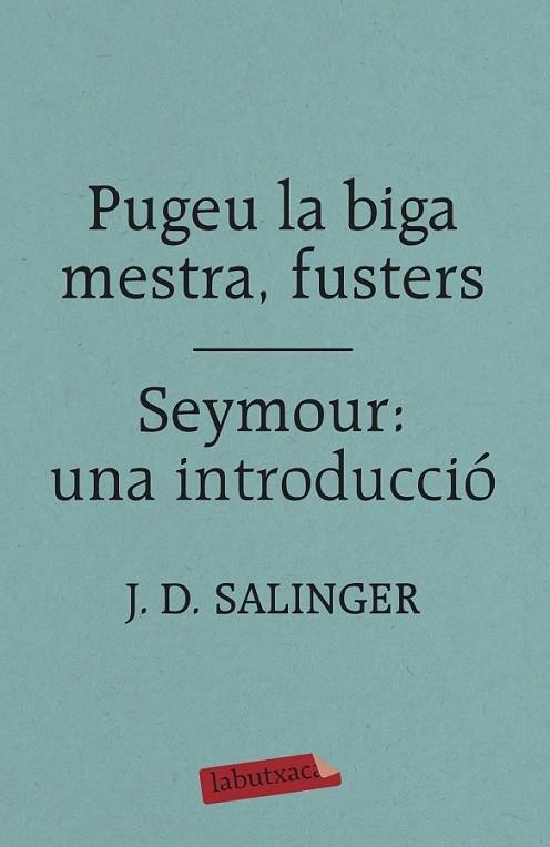 PUGEU LA BIGA MESTRA, FUSTERS / SEYMOUR: UNA INTRODUCCIÓ | 9788417420413 | SALINGER, J. D.