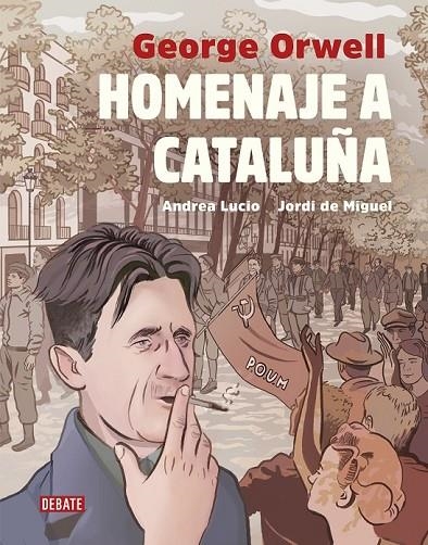 HOMENAJE A CATALUÑA (VERSIÓN GRÁFICA) | 9788417636241 | LUCIO, ANDREA/DE MIGUEL, JORDI/ORWELL, GEORGE