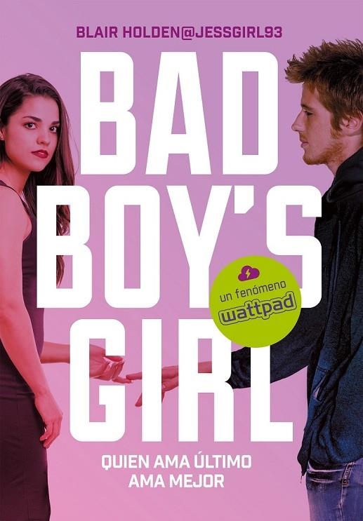 QUIEN AMA ÚLTIMO AMA MEJOR (BAD BOY'S GIRL 5) | 9788417460082 | HOLDEN, BLAIR