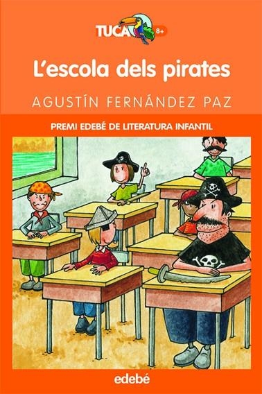 ESCOLA DELS PIRATES, L' (TUCAN TARONJA-8 ANYS) | 9788423673346 | FERNANDEZ PAZ, AGUSTIN