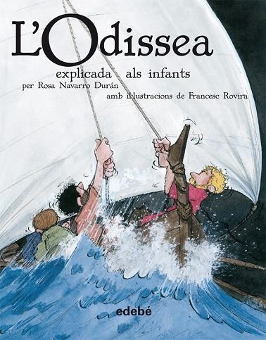 ODISSEA (EXPLICADA ALS INFANTS) L' | 9788423693221 | NAVARRO DURAN, ROSA - ROVIRA, FRANCESC