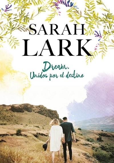 DREAM. UNIDOS POR EL DESTINO | 9788417424602 | LARK, SARAH