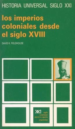 IMPERIOS COLONIALES DESDE EL SIGLO XVIII, LOS | 9788432304958 | FIELDHOUSE, DAVID