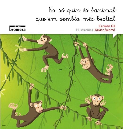 NO SÉ QUIN ÉS L'ANIMAL QUE EM SEMBLA MÉS BESTIAL | 9788490265161 | GIL MARTÍNEZ, CARMEN