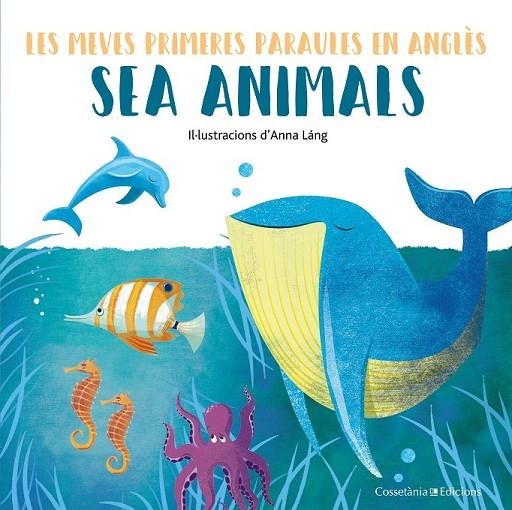 SEA ANIMALS | 9788490348239 | LÁNG, ANNA