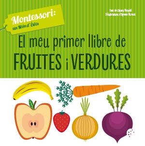 EL MEU PRIMER LLIBRE DE FRUITES I VERDURES (VVKIDS | 9788468261768 | CH. PIRODDI