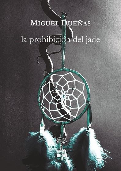 LA PROHIBICIÓN DEL JADE | 9788417118457 | DUEÑAS, MIGUEL