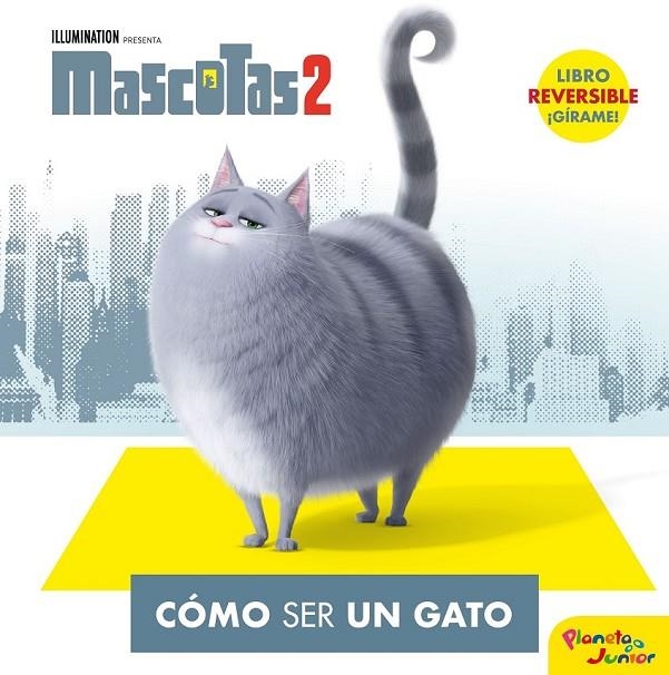 MASCOTAS 2. CÓMO SER UN GATO / CÓMO SER UN PERRO | 9788408210634 | UNIVERSAL STUDIOS