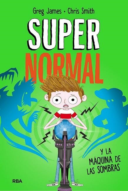 SUPERNORMAL 3. SUPERNORMAL Y LA MÁQUINA DE LA SOMBRAS | 9788427216297 | JAMES GREG/SMITH CHRIS