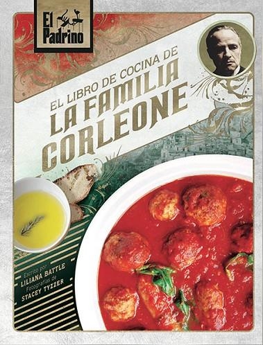 EL PADRINO: EL LIBRO DE COCINA DE LA FAMILIA CORLEONE | 9788467935516 | LILIANA BATTLE, STACEY TYZZER