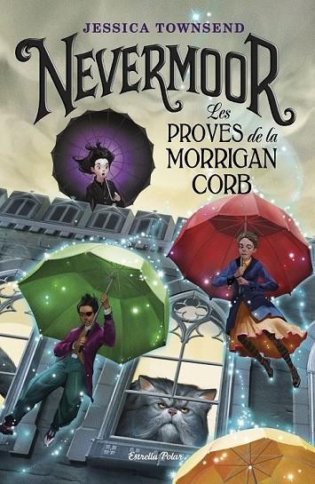 NEVERMOOR. LES PROVES DE LA MORRIGAN CORB | 9788491375807 | TOWNSEND, JESSICA