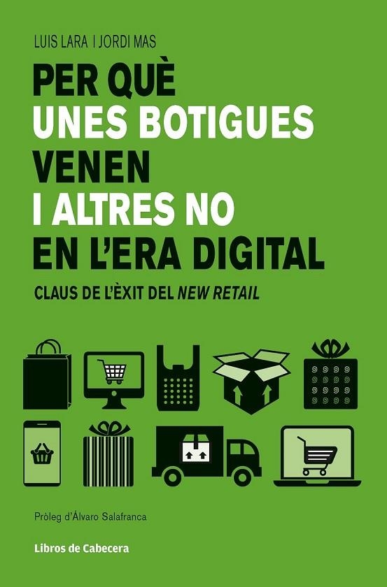 PER QUÈ UNES BOTIGUES VENEN I ALTRES NO EN L'ERA DIGITAL | 9788494904141 | LARA ARIAS, LUIS/MAS VELASCO, JORGE