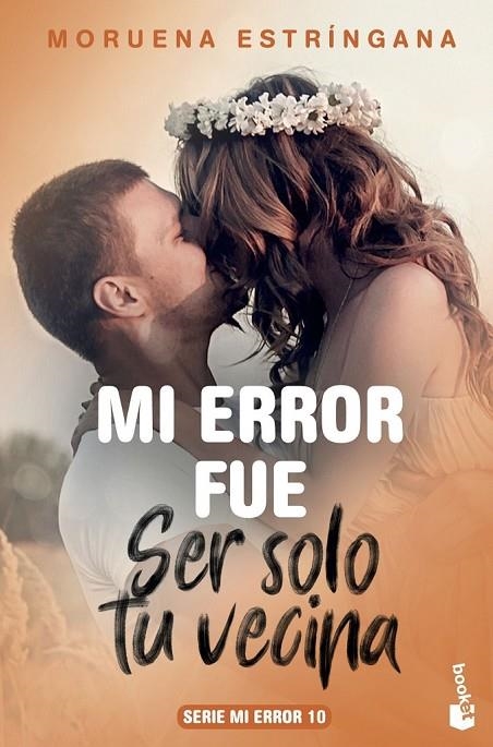 MI ERROR FUE SER SOLO TU VECINA | 9788408213703 | ESTRÍNGANA, MORUENA